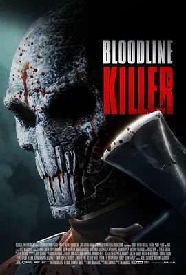 【恐怖片】血统杀人魔 Bloodline Killer (2024)1080P高清|胆小慎入|惊悚杀害她家人的正是与她拥有同样血脉的表弟|血统杀人魔无删减夸克网盘资源