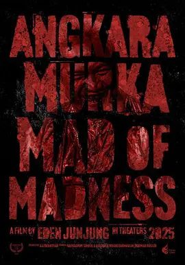 【恐怖片】疯狂至极 Angkara Murka（2025）1080P高清|面临的不仅仅是生活的艰辛，还有那些唤起旧伤和创伤的无形恐惧。又名: 疯狂至极|夸克网盘资源