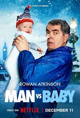 【欧美剧】人来宝 Man Vs Baby (2025)4K高清|罗温·艾金森|喜剧片|又或者这个佳节会就此陷入大乱？又名: 人来疯：奇宝过招|夸克网盘资源