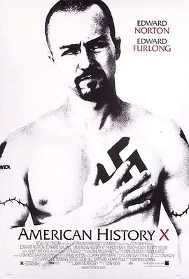 【欧美电影】美国X档案 American History X (1998)4K高清|爱德华·诺顿 / 爱德华·福隆|一次，他射杀了两名黑人，因此入狱。美国X档案|夸克网盘无删减资源下载