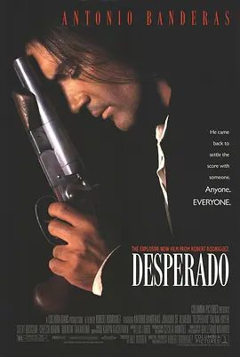 【欧美电影】杀人三步曲 Desperado (1995)4K高清原盘|安东尼奥·班德拉斯 / 萨尔玛·海耶克|动作 / 惊悚 / 犯罪|杀人三步曲|夸克网盘无删减资源下载