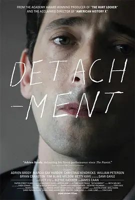 【欧美电影】超脱 Detachment (2011)4K|阿德里安·布罗迪 / 马西娅·盖伊·哈登|网盘在线下载|又名: 人间师格|超脱|高清夸克无删减资源