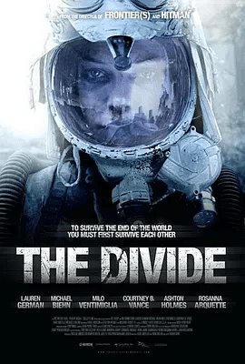 【欧美电影】隔绝 The Divide (2012)1080P高清无删减原盘|劳伦·日尔曼 / 迈克尔·比恩|科幻 / 悬疑 / 惊悚 / 灾难|又名: 崩裂：毀滅殺陣|隔绝|夸克网盘资源