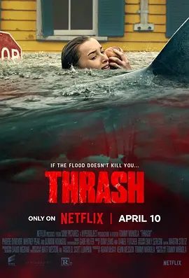 【欧美电影】狂鲨风暴 Thrash (2026)4K高清无删减|菲比·黛内芙 / 惠特尼·皮克 / 杰曼·翰苏|惊悚 / 恐怖片|又名: 台风之下 / 风暴之下|狂鲨风暴|夸克网盘资源