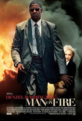 【欧美电影】怒火救援 Man on Fire (2004)1080P高清无删减原盘|丹泽尔·华盛顿 / 达科塔·范宁|剧情 / 动作 / 惊悚|又名: 火线救援|怒火救援|夸克网盘资源