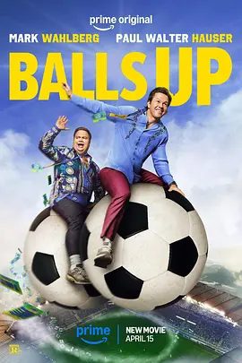 【欧美电影】抖擞 Balls Up (2026)4K高清无删减|马克·沃尔伯格 / 保罗·沃尔特·豪泽 / 萨莎·拜伦·科恩|喜剧 / 犯罪|又名: 凸槌拍档|抖擞|夸克网盘资源