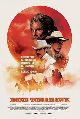 【欧美电影】战斧骨 Bone Tomahawk (2015)1080P高清无删减|帕特里克·威尔森 / 库尔特·拉塞尔 / 莉莉·西蒙斯|恐怖片/ 西部|战斧骨|夸克网盘资源