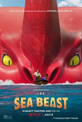【电影动画】海兽猎人 The Sea Beast (2022)4K高清无删减|喜剧 / 动画 / 家庭 / 奇幻 / 冒险|又名: 海兽 / 雅各与海兽|海兽猎人|夸克网盘资源