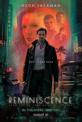 【欧美电影】追忆迷局 Reminiscence (2021)4K高清无删减| 休·杰克曼 / 丽贝卡·弗格森 / 坦迪·牛顿|科幻 / 悬疑 / 惊悚|追忆迷局|夸克网盘资源