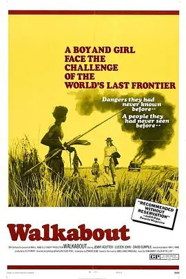 【欧美电影】小姐弟荒原历险 Walkabout (1971)1080P高清无删减|珍妮·艾加特 / 卢克·罗伊格|又名: 流浪生活 / 回归 / 澳洲奇谈|小姐弟荒原历险|夸克网盘资源