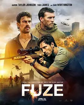 【欧美电影】导火线 Fuze (2025)4K高清无删减|亚伦·泰勒-约翰逊 / 西奥·詹姆斯|动作 / 悬疑 / 惊悚 / 战争 / 犯罪|又名: 0时盗数|导火线|夸克网盘资源