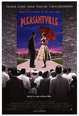 【欧美电影】欢乐谷 Pleasantville (1998)1080P高清无删减|威廉·H·梅西 / 琼·艾伦|剧情 / 喜剧 / 奇幻|又名: 一人有一点颜色|欢乐谷|夸克网盘资源