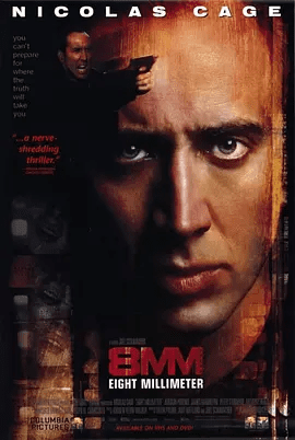 【欧美电影】八毫米 8MM (1999)1080P高清无删减原盘| 尼古拉斯·凯奇 / 华金·菲尼克斯|悬疑 / 惊悚 / 犯罪|又名: 8毫米 / 8厘米感官谋杀案 / 八毫米|夸克网盘资源