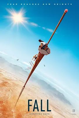 【欧美电影】坠落 Fall (2022)4K高清无删减原盘|格雷斯·卡罗琳·柯里 / 维吉尼亚·加德纳|动作 / 惊悚|又名: 跌落 / 下坠 / 命悬2000呎坠落|夸克网盘资源