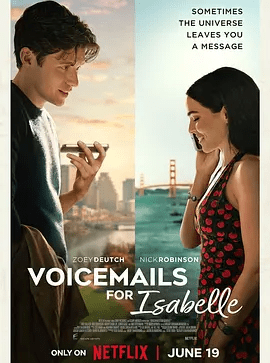 【欧美电影】真爱留声 Voicemails For Isabelle (2026)4K高清无删减|佐伊·达奇 / 卢卡斯·盖奇 / 尼克·罗宾森| 喜剧 / 爱情|真爱留声|夸克网盘资源