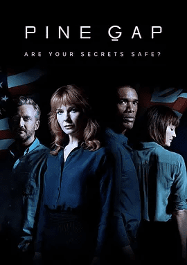 【电视剧】松树谷 Pine Gap (2018)4K高清无删减全集|帕克·索耶 / 杰奎琳·麦根斯 / 史蒂夫·图森特|剧情 / 悬疑 / 惊悚|又名: 松树谷秘密基地|夸克网盘资源