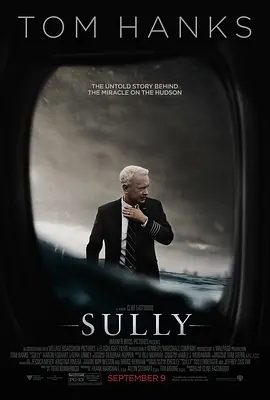 【高分欧美电影】萨利机长 Sully (2016)4K高清原盘| 汤姆·汉克斯 / 艾伦·艾克哈特|机内到底发生了什么呢？又名: 萨利机长：迫降奇迹|萨利机长|夸克网盘无删减资源