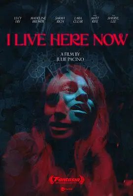【欧美电影】此刻栖身 I Live Here Now (2025)1080P高清|露西·弗莱 / 玛德琳·布鲁尔|恐怖片|令她最深的噩梦与清醒世界的界限彻底崩塌。此刻栖身|夸克最新资源网盘下载
