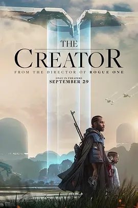 【高分欧美电影】AI创世者 The Creator (2023)4K高清|约翰·大卫·华盛顿 / 马德琳·尤娜·沃伊尔斯|动作 / 科幻 / 惊悚|又名: 创世之战 |AI创世者|夸克未删减资源网盘下载