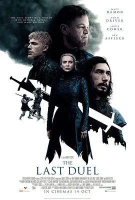 【欧美电影】最后的决斗 The Last Duel (2021)4K高清|朱迪·科默 / 马特·达蒙 / 亚当·德赖弗|发起决斗，以解决与他的争端。又名: 最后决斗|最后的决斗|夸克网盘资源下载