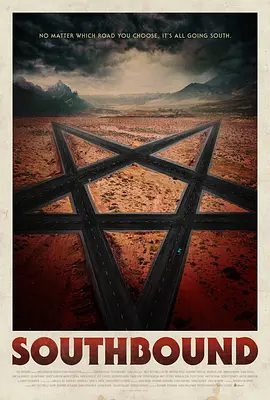 【欧美电影】一路向南 Southbound (2015)1080P高清|查德·威利亚 / 马特·贝蒂内利-奥尔平|悬疑 / 惊悚 / 恐怖片|又名: 南荒邪教大本营(一路向南|夸克资源网盘下载