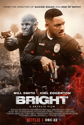 【欧美电影】光灵 Bright (2017)4K高清|威尔·史密斯 / 乔尔·埃哲顿|动作 / 犯罪 / 奇幻|遇上了将会改变未来和他们所处世界的黑暗势力。又名: 明亮|光灵|夸克资源网盘下载
