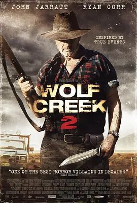 【恐怖片】狼溪2 Wolf Creek 2 (2013)1080P高清（内附狼溪第一部）约翰·贾瑞特 / 瑞安·柯尔 /但是残忍的死神怎能容得他的猎物轻易逃脱|又名: 鬼哭狼嚎2|狼溪|夸克网盘资源