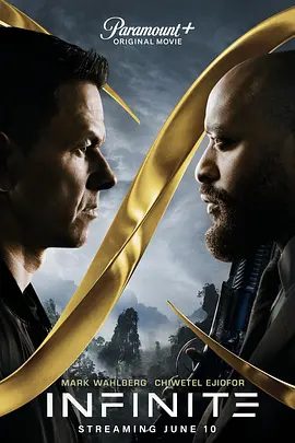 【欧美电影】无限 Infinite (2021)4K高清|马克·沃尔伯格 / 迪伦·奥布莱恩|动作 / 科幻 / 惊悚|他常做的奇怪的梦都是前世的记忆。又名: 无限轮回 / 回忆解码|夸克网盘资源