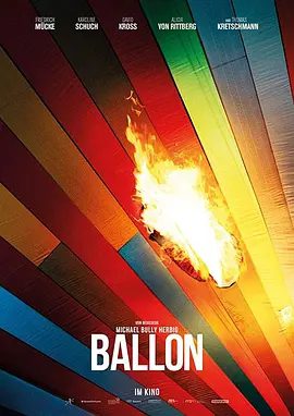 【欧美电影】气球 Ballon (2018)4K高清原盘|弗莱德里奇·穆克 / 卡罗利妮·舒赫|一场与时间的竞赛开始了。又名: 翻墙热气球|气球|夸克网盘资源