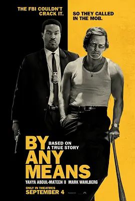 【欧美电影】不择手段 By Any Means (2026)4K高清|马克·沃尔伯格 / 叶海亚·阿卜杜勒-迈丁|动作 / 惊悚 / 犯罪|不择手段|夸克网盘资源